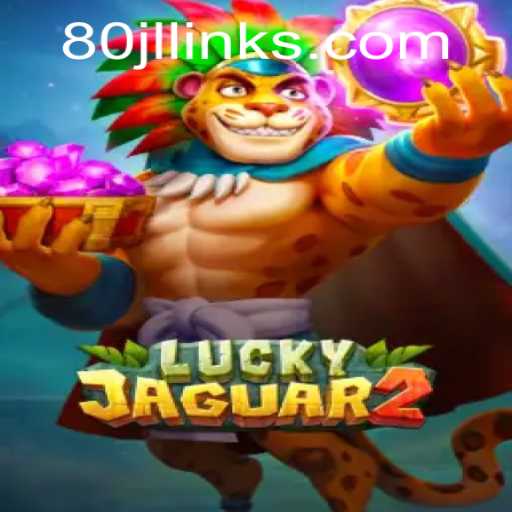 Discover the Thrill of Luckyjaguar2: A Deep Dive into the Game with a Unique Spin on '80 jl'